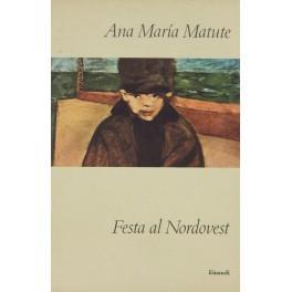 Festa al Nordovest - Ana Maria Matute - copertina