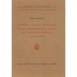 Aspetti della regione Giulia preromana e della sua romanizzazione. Con 4 tavole fuori testo - Piero Sticotti - copertina