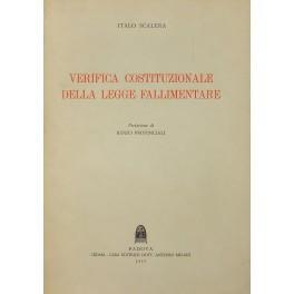 Verifica costituzionale della legge fallimentare. Prefazione di Renzo Provinciali - Italo Scalera - copertina