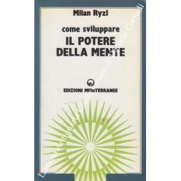 Come sviluppare il potere della mente. Traduzione di Massimo Biondi - Milan Ryzl - copertina