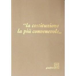 La Costituzione la più convenevole . Testi presentati da Piero Del Negro e introdotti da Mario Patrono con una nota di Guido Giuffrè e tre pastelli di Piero Guccione - Piero Del Negro - copertina