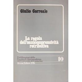 La regola dell'onnicomprensività retributiva - Giulio Correale - copertina