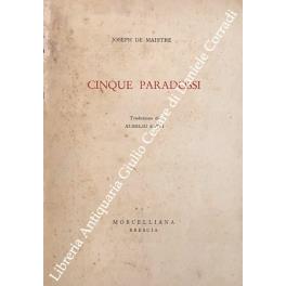 Cinque paradossi. Traduzione di Aurelio Saffi - Joseph De Maistre - copertina