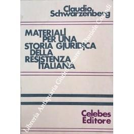 Materiali per una storia giuridica della resistenza italiana - Claudio Schwarzenberg - copertina