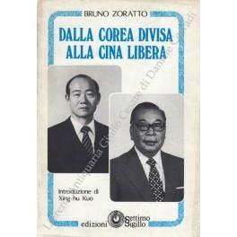 Dalla Corea divisa alla Cina libera. Introduzione di Xing-hu Kuo - Bruno Zoratto - copertina
