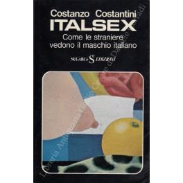 Italsex. Come le straniere vedono il maschio italiano - Costanzo Costantini - copertina