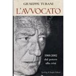 L' avvocato. 1966-2002 dal potere alla crisi