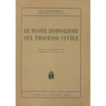 Le nuove disposizioni sul processo civile. Legge 14 luglio 1950 N. 581. Decr. Pres. 17 ott. 1950 N. 857