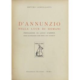 D'Annunzio nella luce di domani. Prefazione di Lucio D'Ambra. Dodici illustrazioni fuori testo e due autografi - Arturo Lancelotti - copertina