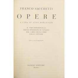 Opere. A cura di Aldo Borlenghi. Con 12 illustrazioni - Franco Sacchetti - copertina