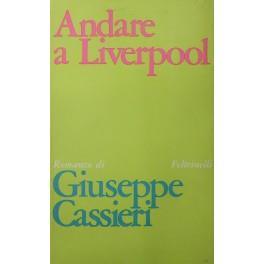 Andare a Liverpool - Giuseppe Cassieri - copertina