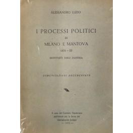 I processi politici di Milano e Mantova 1851-53 restituiti dall'Austria. Comunicazioni documentate - Alessandro Luzio - copertina