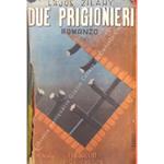 Due prigionieri. Traduzione di F. Vellani-Dionisi e G. Martucci
