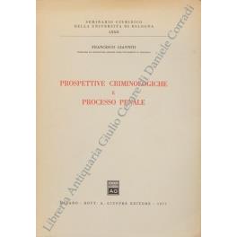 Prospettive criminologiche e processo penale - Francesco Gianniti - copertina