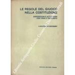 Le regole del giuoco nella costituzione. Disposizioni e attuazioni fra crisi e tramonto