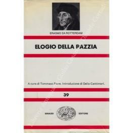 Elogio della pazzia a cura di Tommaso Fiore. Introduzione di Delio Cantimori - Erasmo da Rotterdam - copertina
