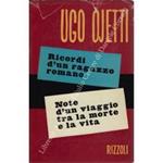 Ricordi di un ragazzo romano. Note d'un viaggio tra la morte e la vita