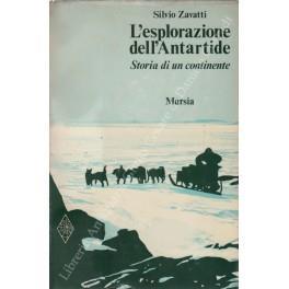L' esplorazione dell'Antartide. Storia di un continente - Silvio Zavatti - copertina
