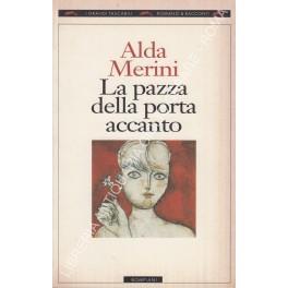 La pazza della porta accanto. A cura di Giorgio Spaini e Chicca Gagliardo - Alda Merini - copertina