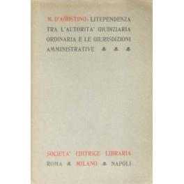Litependenza. L'autorità giudiziaria ordinaria e le giurisdizioni amministrative - Michele G. D'Agostino - copertina