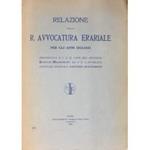 Relazione sulla R. Avvocatura Erariale per gli anni 1912-1925. Presentata a S.E. il Capo del Governo Benito Mussolini da S.E. l'Avvocato Generale Erariale Gaetano Scavonetti
