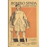 Leonello Spada. Il pittore delle burle. Commedia in quattro atti. Illustrazioni di A. Majani