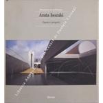 Arata Isozaki. Opere e progetti