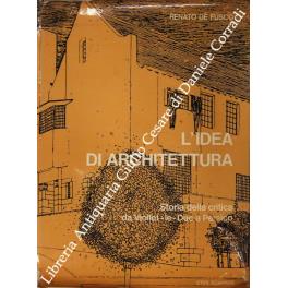 L' idea di architettura. Storia della critica da Viollet-le-Duc a Persico - Renato De Fusco - copertina