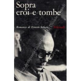 Sopra eroi e tombe - Ernesto Sabato - copertina