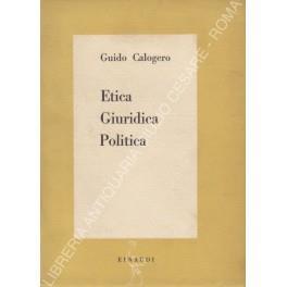 Etica Giuridica Politica - Guido Calogero - copertina