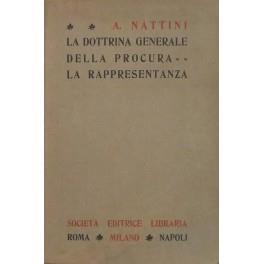 La dottrina generale della procura. La rappresentanza - Angelo Nattini - copertina