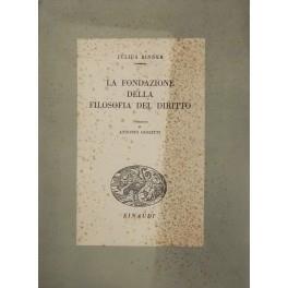La fondazione della filosofia del diritto. Traduzione di Antonio Giolitti - Julius Binder - copertina