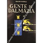 Gente di Dalmazia. Revocazione ed esaltazione storico-biografica dei grandi italiani di Dalmazia con prefazione di Eugenio Coselschi