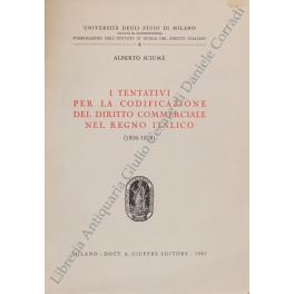 I tentativi per la codificazione del diritto commerciale nel Regno italico (1806-1808) - Alberto Sciumè - copertina