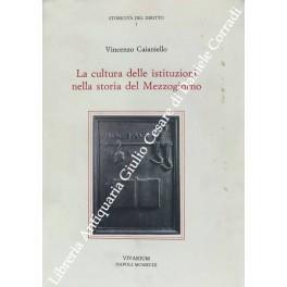La cultura delle istituzioni nella storia del Mezzogiorno - Vincenzo Caianiello - copertina