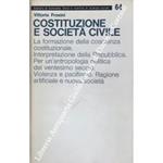 Costituzione e società civile. La formazione della coscienza costituzionale. interpretazione della Repubblica. Per un'antropologia politica del ventesimo secolo. Violenza e pacifismo. Ragione artificiale e nuova società