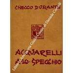 Acquarelli (poesie romanesche). UNITO A: a lo specchio (poesie romanesche). Anticipo sulle mie memorie. Ricordo di Petrolini. Illustrazioni di Belli e di Onorato