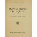 Costume sociale e delinquenza. Nuovi orizzonti di Sociologia Criminale