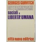 Determinismi sociali e libertà umana