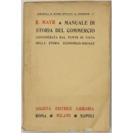 Manuale di storia del commercio considerata dal punto di vista della Storia Economico-Sociale. Traduzione di M. Pignatari - Riccardo Mari - copertina