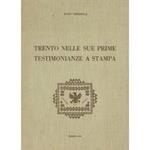 Trento nelle sue prime testimonianze a stampa