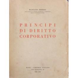 Principi di diritto corporativo. Contenuto e limiti del diritto corporativo. Il principio di sociabilità e l'associazione professionale. Le corporazioni medievali. Origini del sindacalismo moderno. Le fonti del diritto corporativo Fonti generali Font - Piero Marino - copertina