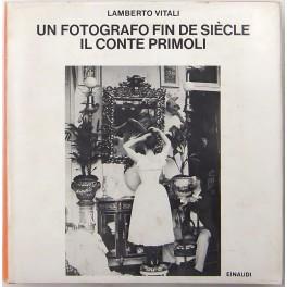 Un fotografo fin de siècle. Il conte Primoli - Lamberto Vitali - copertina
