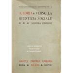 Verso la giustizia sociale. (Idee battaglie ed apostoli)