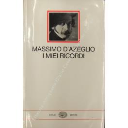I miei ricordi. a cura di Alberto M. Ghisalberti - Massimo D'Azeglio - copertina