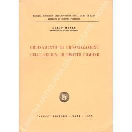 Ordinamento ed organizzazione delle regioni di diritto comune - Guido Meale - copertina