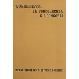 La concorrenza e i consorzi - Giannantonio Guglielmetti - copertina