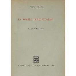 La tutela degli incapaci. Vol. I - Patria potestà (unico pubblicato) - Antonio De Rosa - copertina