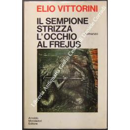Il Sempione strizza l'occhio al Frejus - Elio Vittorini - copertina