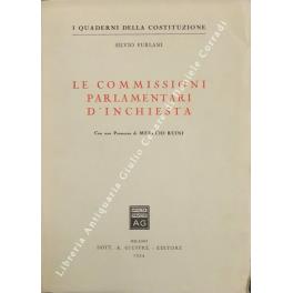 Le commissioni parlamentari d'inchiesta. Con una premessa di Meuccio Ruini - Silvio Furlani - copertina